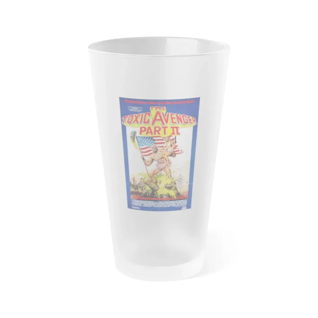 THE TOXIC AVENGER PART II 1989 Movie Poster - Frosted Pint Glass 16oz 16oz Frosted - Go Mug Yourself