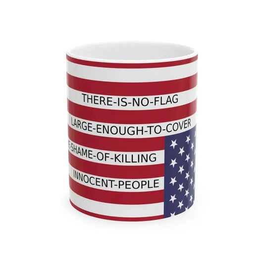 There Is No Flag Large Enough (United States) White Coffee Mug 11oz - Go Mug Yourself