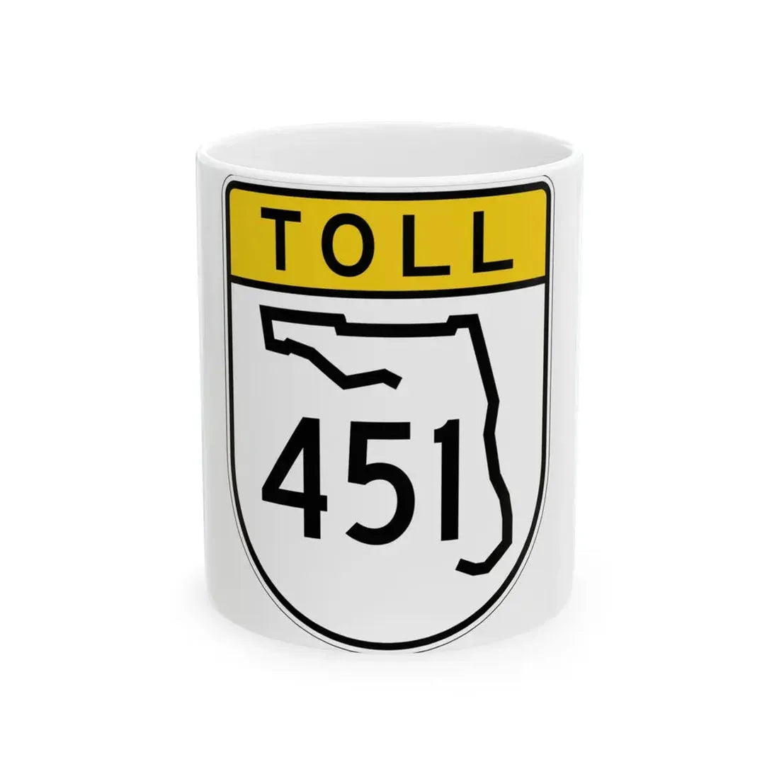 Toll Florida 451 (Florida) (Road Sign) White Coffee Mug 11oz - Go Mug Yourself