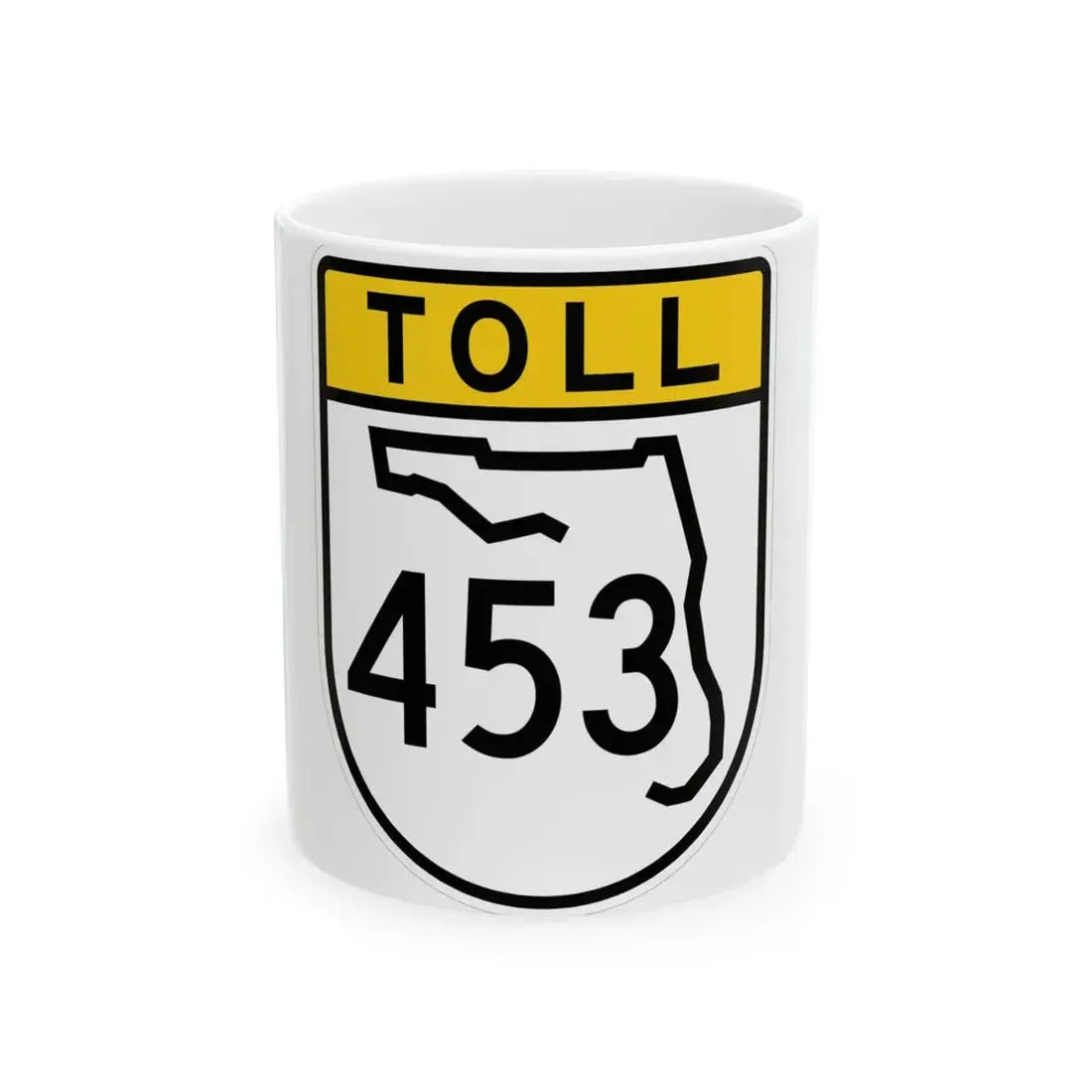 Toll Florida 453 (Florida) (Road Sign) White Coffee Mug 11oz - Go Mug Yourself