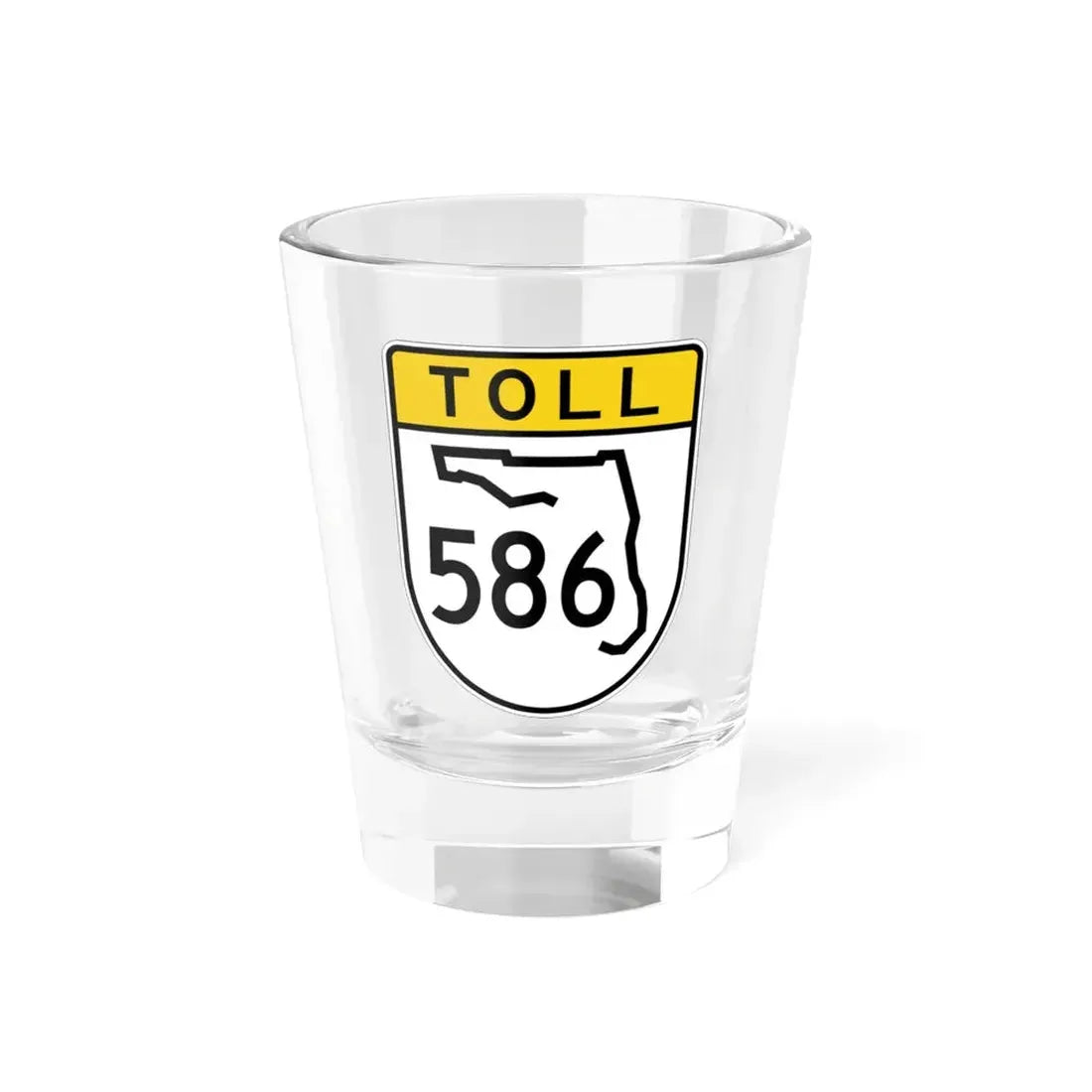 Toll Florida 586 (Florida) (Road Sign) Shot Glass 1.5oz 1.5oz - Go Mug Yourself