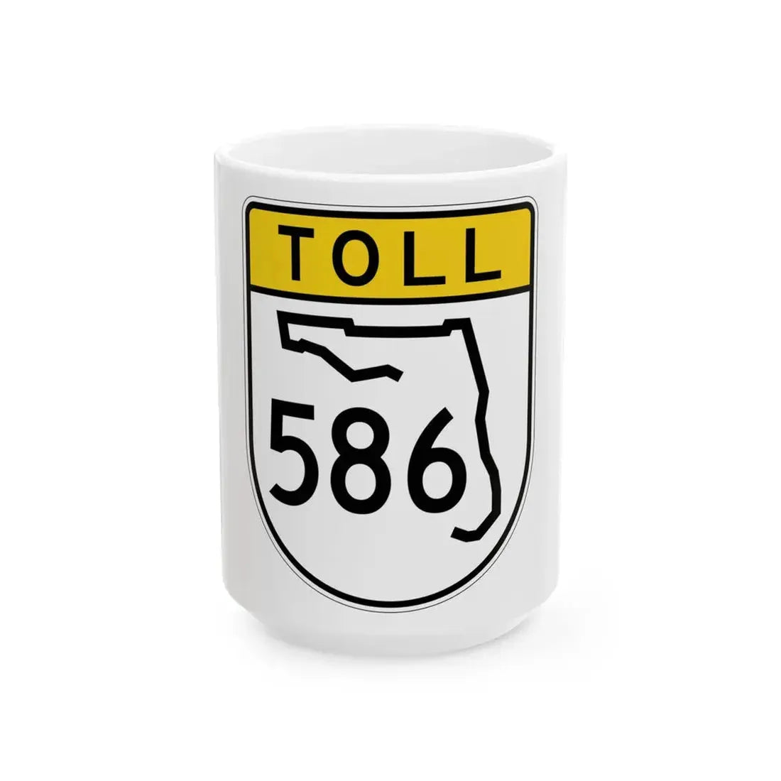 Toll Florida 586 (Florida) (Road Sign) White Coffee Mug 15oz - Go Mug Yourself