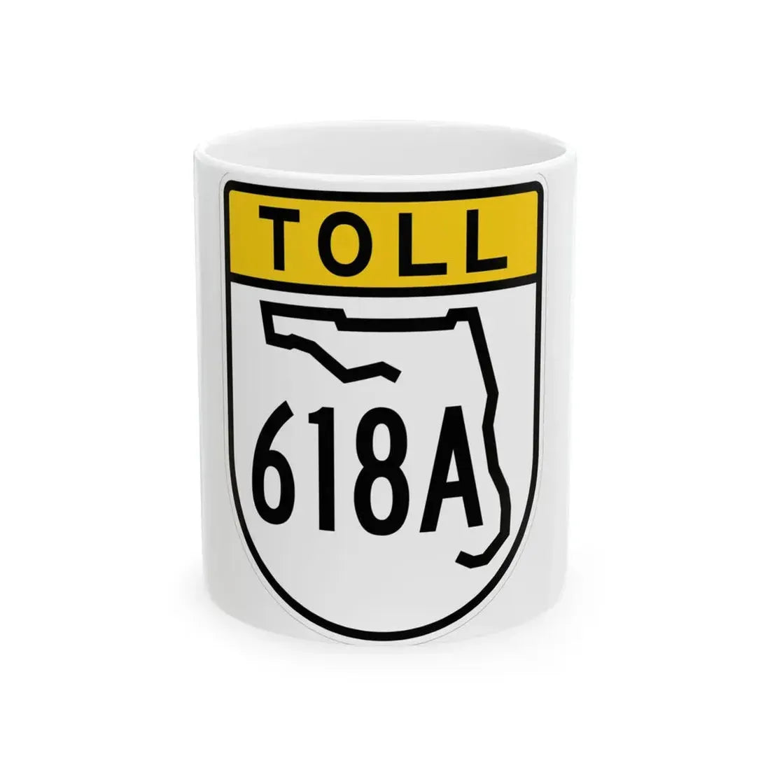 Toll Florida 618A (Florida) (Road Sign) White Coffee Mug 11oz - Go Mug Yourself