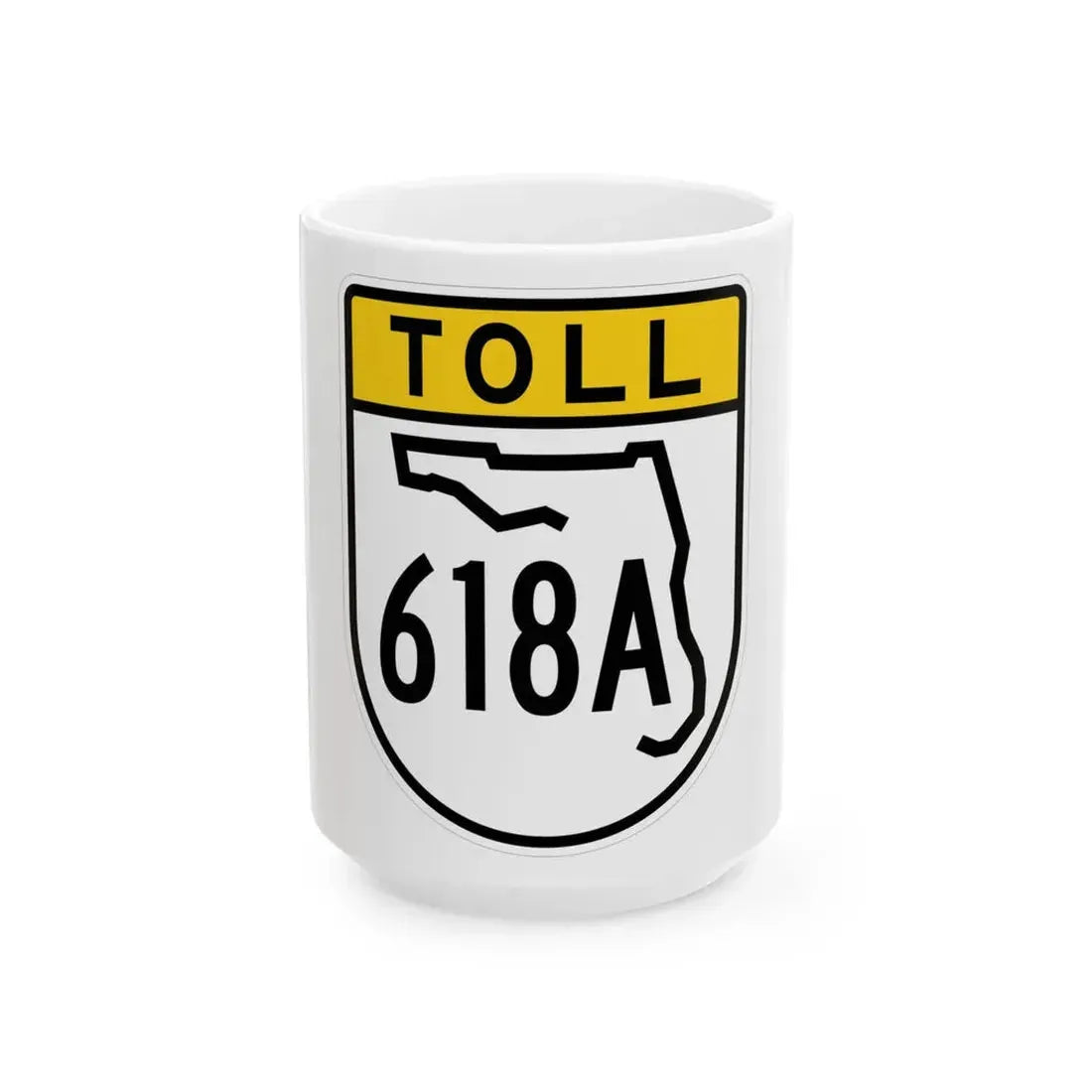 Toll Florida 618A (Florida) (Road Sign) White Coffee Mug 15oz - Go Mug Yourself