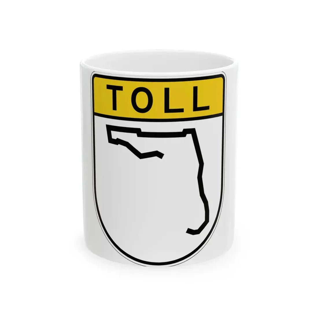 Toll Florida blank (Florida) (Road Sign) White Coffee Mug 11oz - Go Mug Yourself