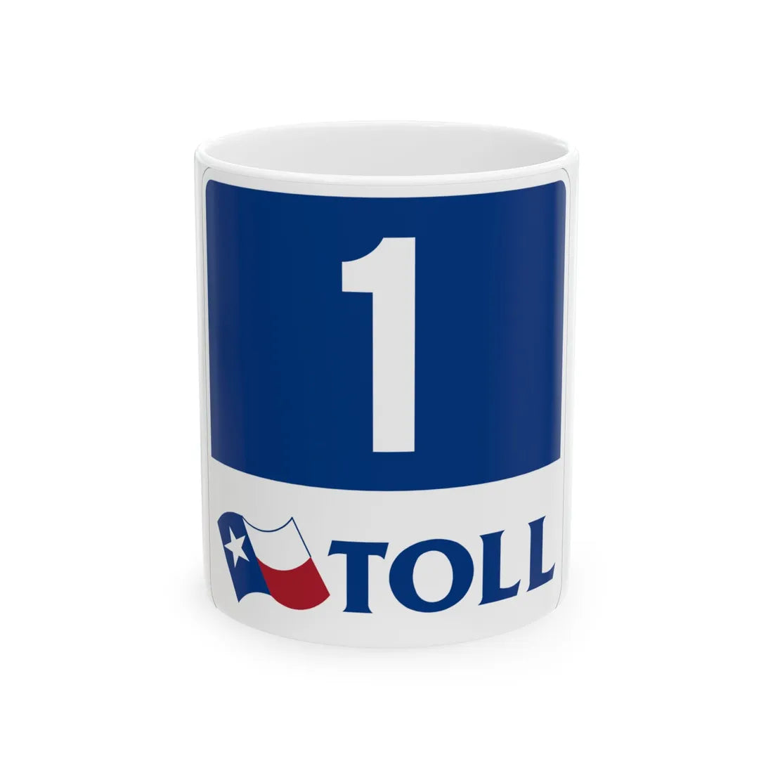 Toll Texas 1 new (Texas) (Road Sign) White Coffee Mug 11oz - Go Mug Yourself