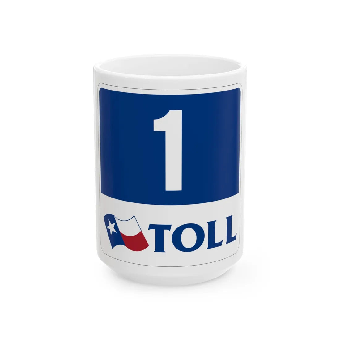 Toll Texas 1 new (Texas) (Road Sign) White Coffee Mug 15oz - Go Mug Yourself