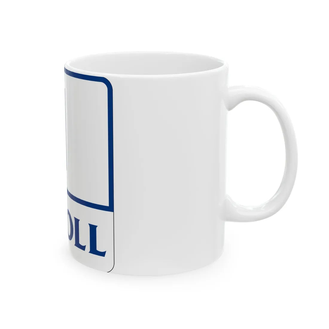 Toll Texas 1 (Texas) (Road Sign) White Coffee Mug - Go Mug Yourself
