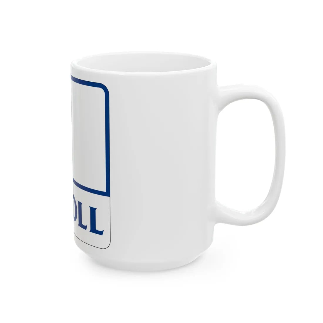 Toll Texas 1 (Texas) (Road Sign) White Coffee Mug - Go Mug Yourself