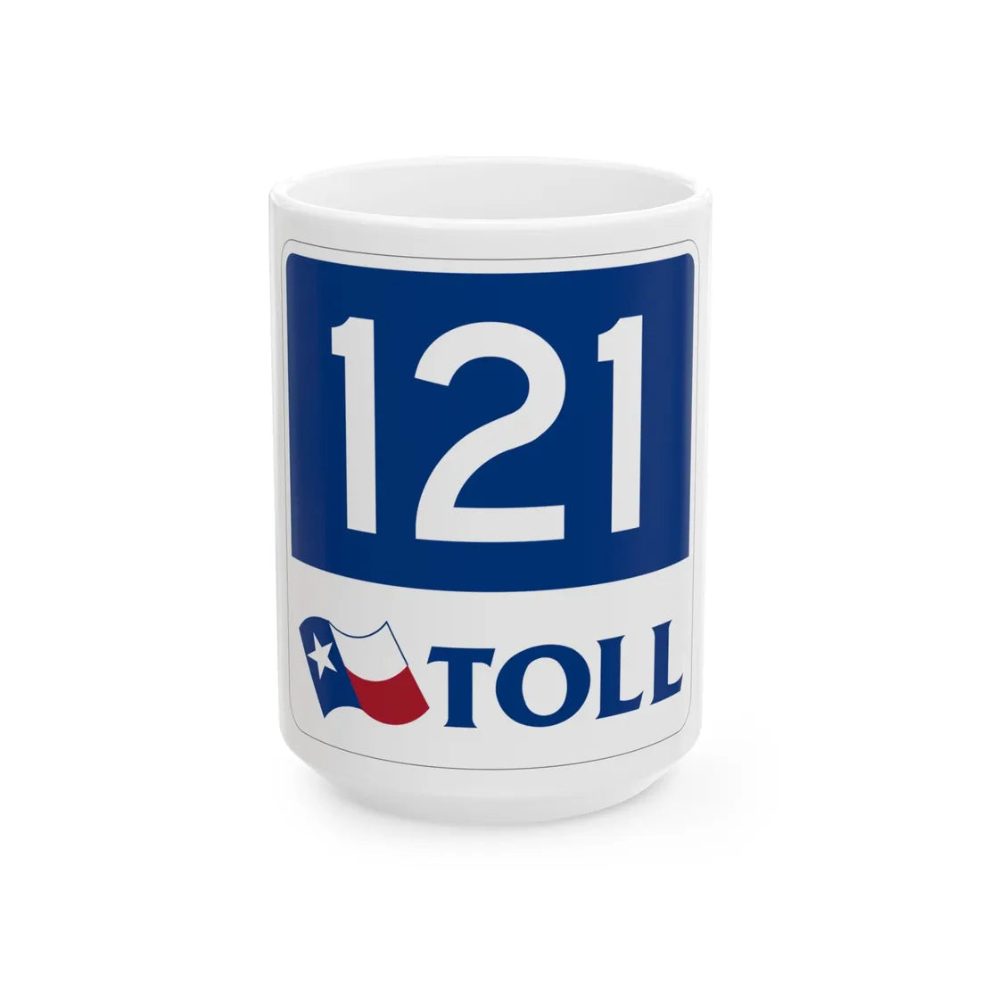 Toll Texas 121 new (Texas) (Road Sign) White Coffee Mug 15oz - Go Mug Yourself