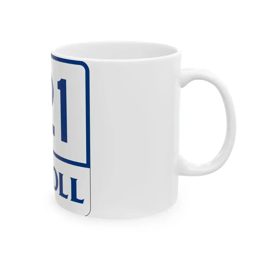 Toll Texas 121 (Texas) (Road Sign) White Coffee Mug - Go Mug Yourself