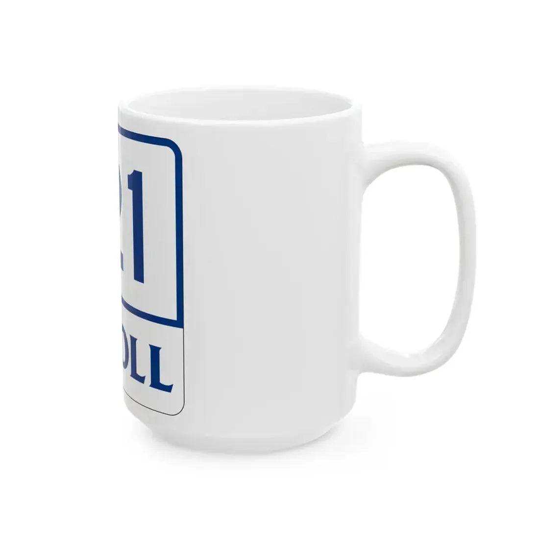 Toll Texas 121 (Texas) (Road Sign) White Coffee Mug - Go Mug Yourself