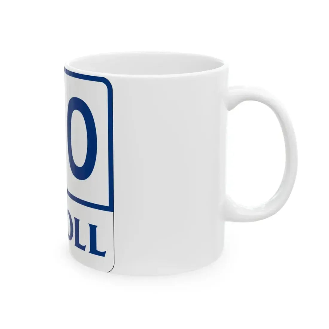 Toll Texas 130 (Texas) (Road Sign) White Coffee Mug - Go Mug Yourself