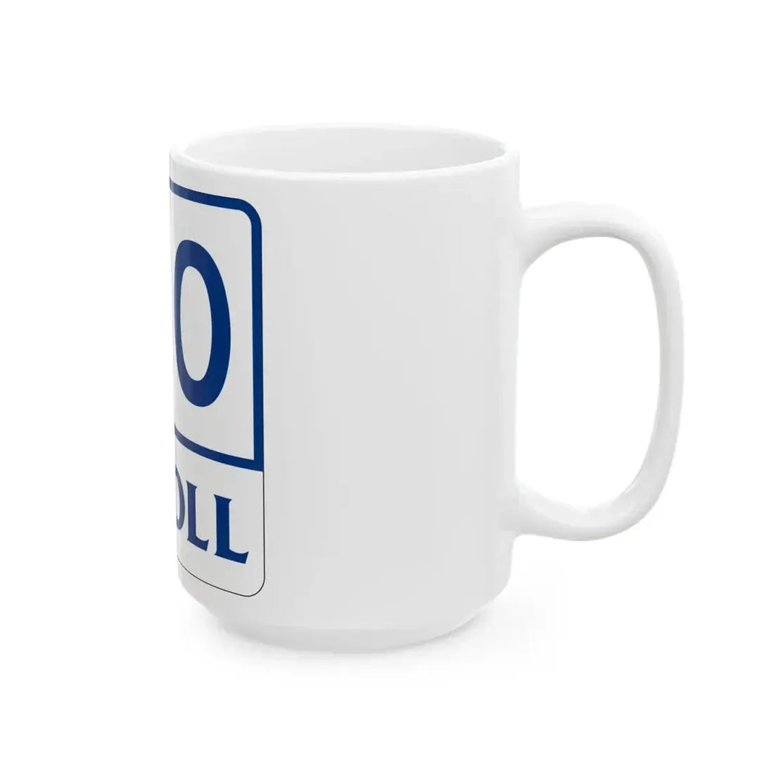 Toll Texas 130 (Texas) (Road Sign) White Coffee Mug - Go Mug Yourself