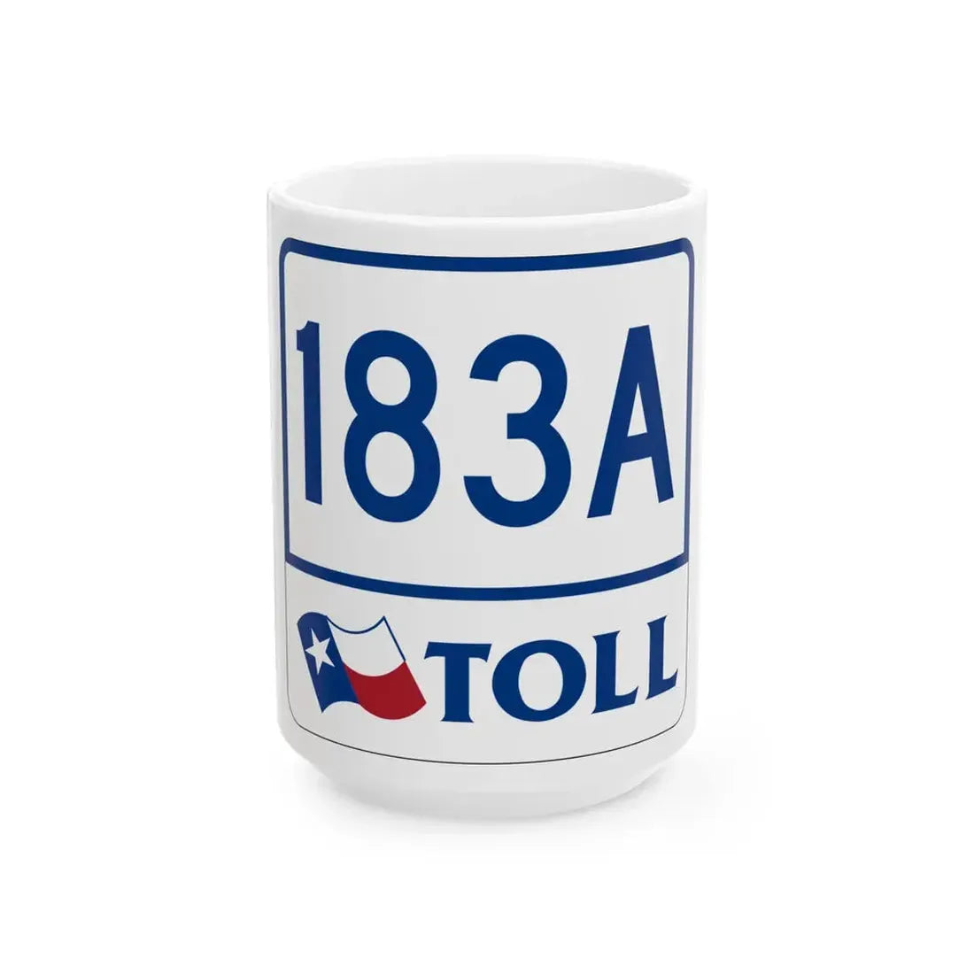 Toll Texas 183A (Texas) (Road Sign) White Coffee Mug 15oz - Go Mug Yourself