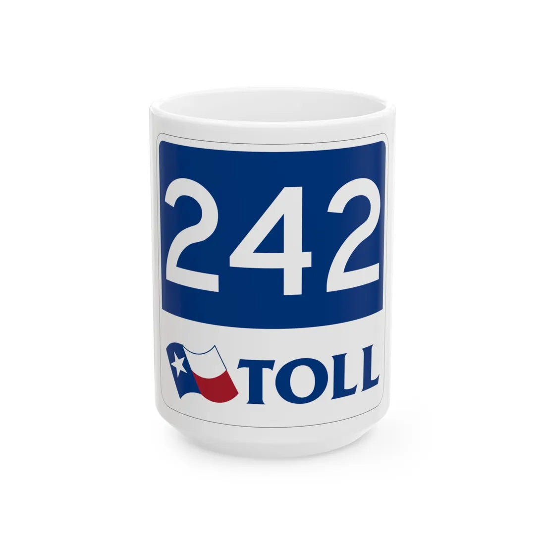 Toll Texas 242 new (Texas) (Road Sign) White Coffee Mug 15oz - Go Mug Yourself