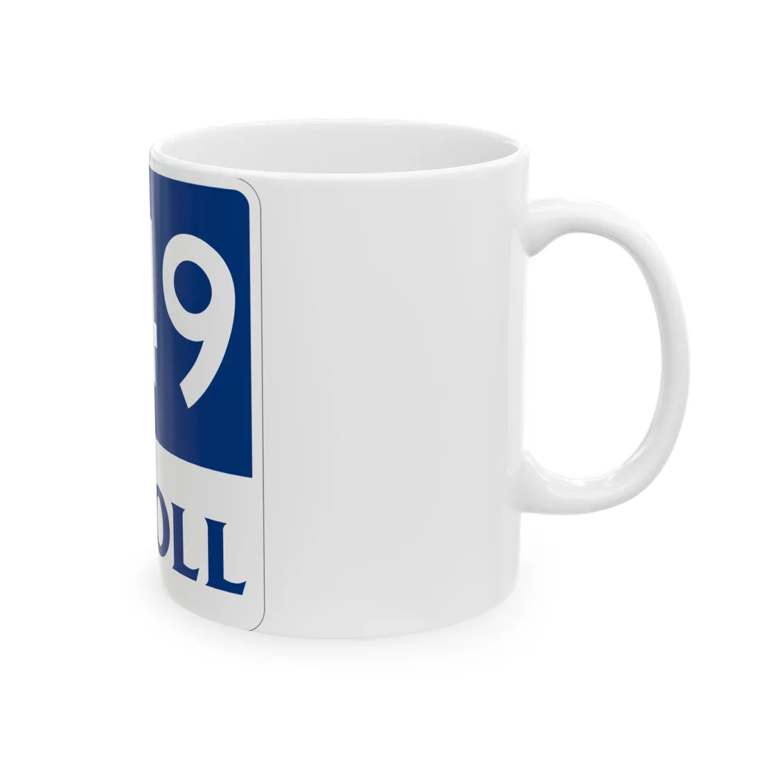 Toll Texas 249 new (Texas) (Road Sign) White Coffee Mug - Go Mug Yourself