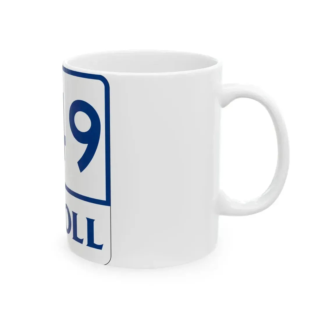Toll Texas 249 (Texas) (Road Sign) White Coffee Mug - Go Mug Yourself