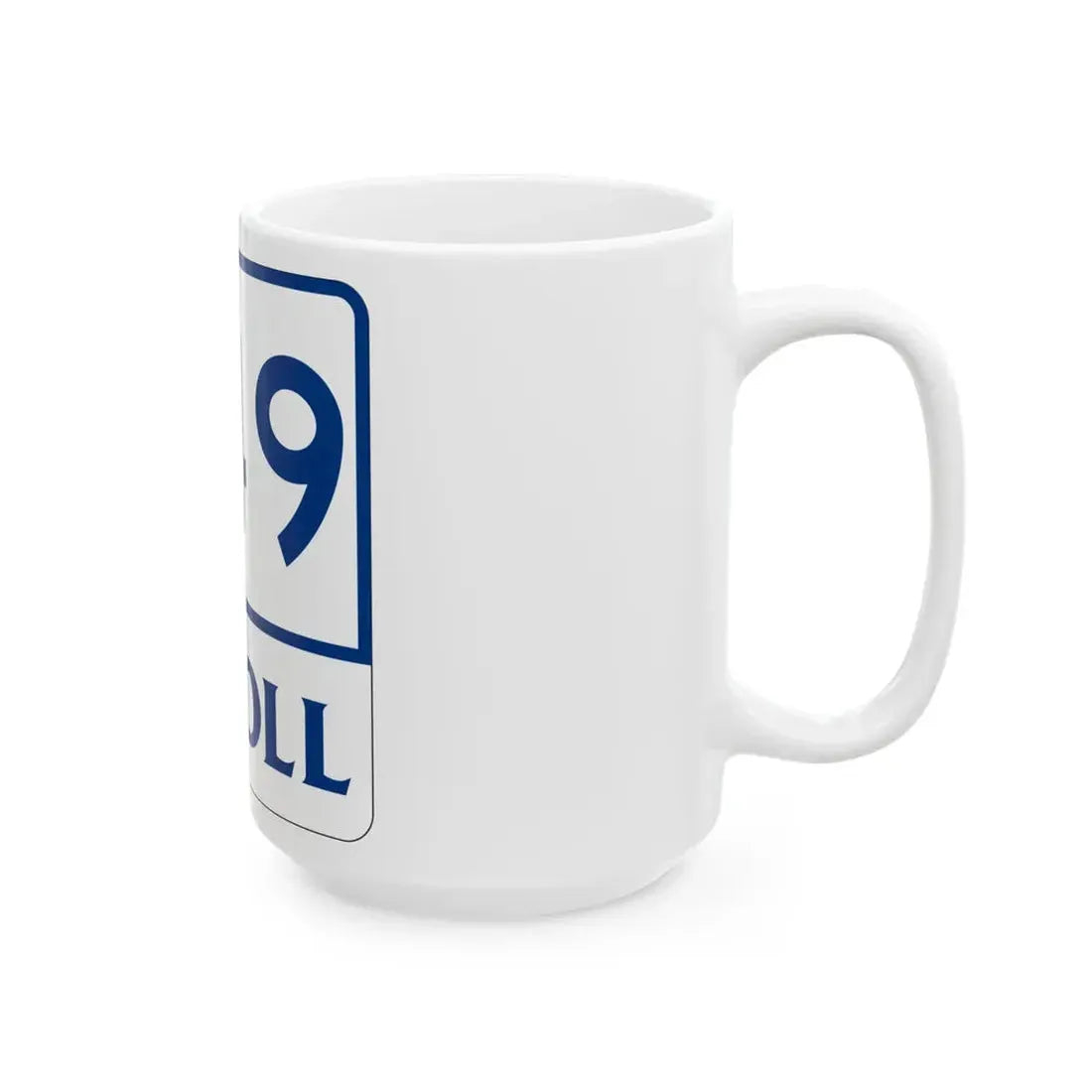 Toll Texas 249 (Texas) (Road Sign) White Coffee Mug - Go Mug Yourself