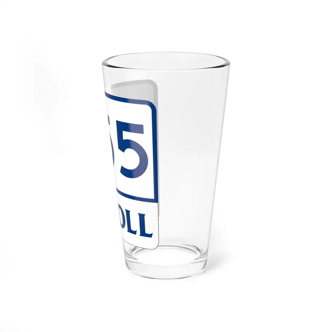 Toll Texas 255 (Texas) (Road Sign) Pint Glss 16oz - Go Mug Yourself