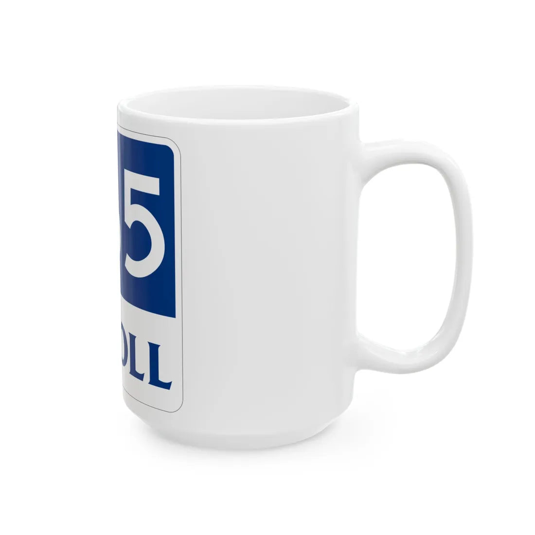 Toll Texas 365 new (Texas) (Road Sign) White Coffee Mug - Go Mug Yourself