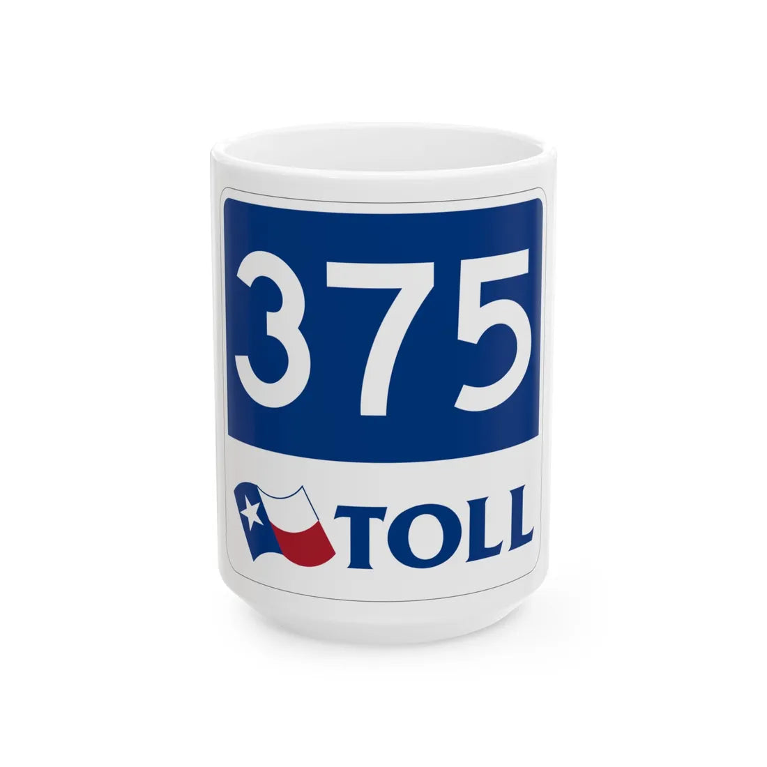 Toll Texas 375 new (Texas) (Road Sign) White Coffee Mug 15oz - Go Mug Yourself