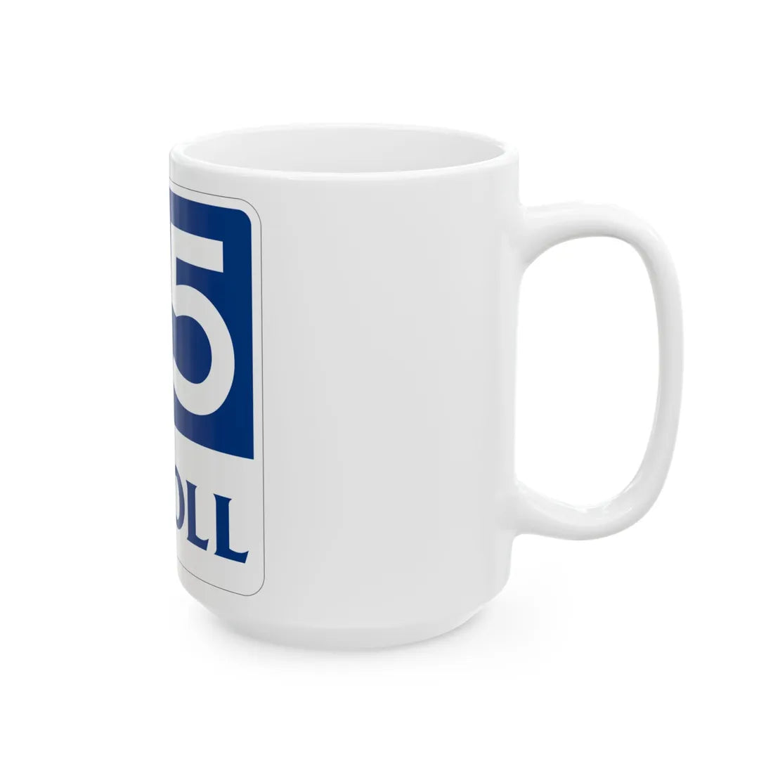 Toll Texas 45 new (Texas) (Road Sign) White Coffee Mug - Go Mug Yourself