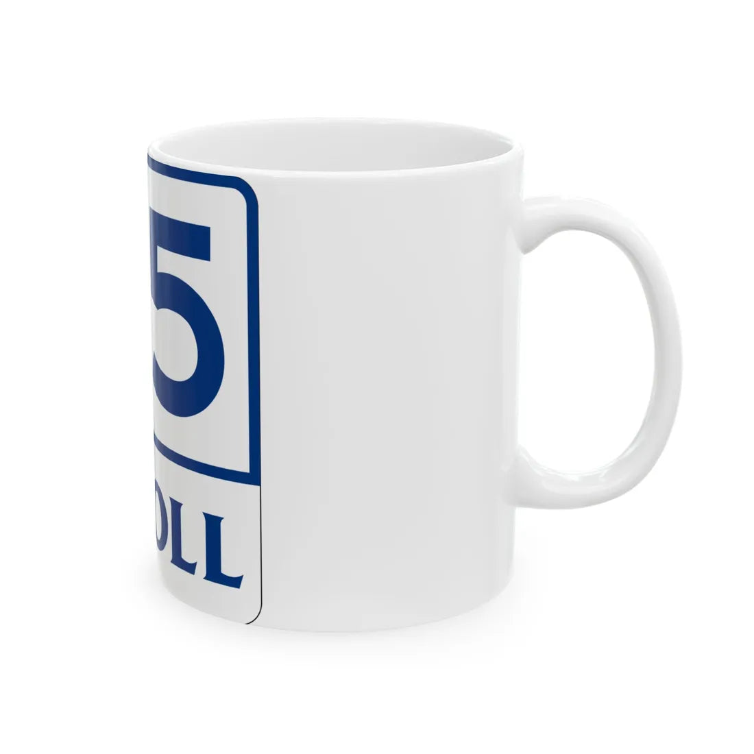 Toll Texas 45 (Texas) (Road Sign) White Coffee Mug - Go Mug Yourself