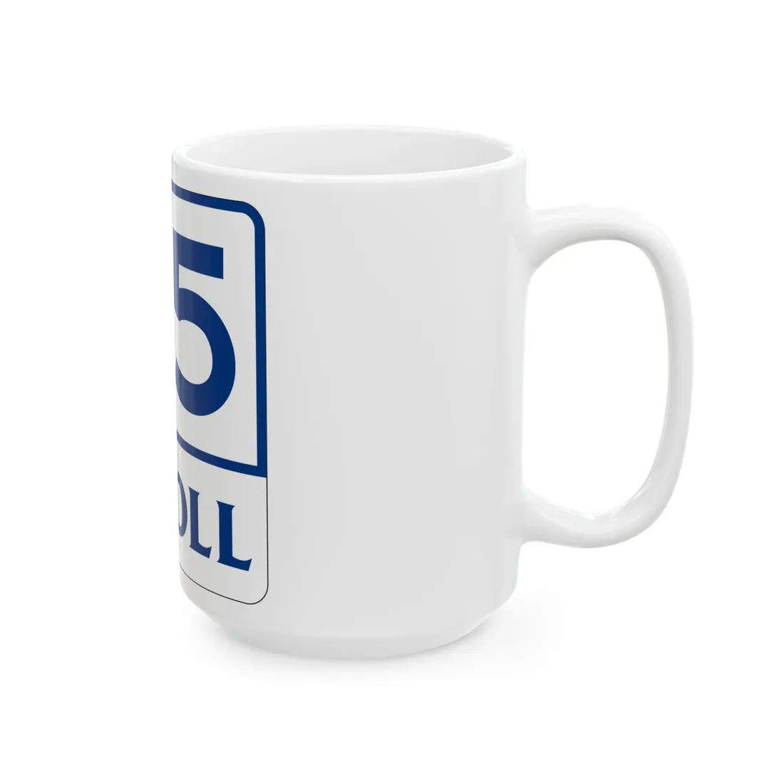 Toll Texas 45 (Texas) (Road Sign) White Coffee Mug - Go Mug Yourself