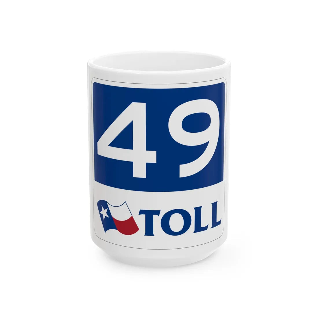 Toll Texas 49 new (Texas) (Road Sign) White Coffee Mug 15oz - Go Mug Yourself