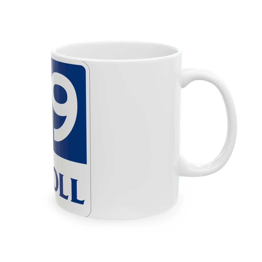 Toll Texas 49 new (Texas) (Road Sign) White Coffee Mug - Go Mug Yourself