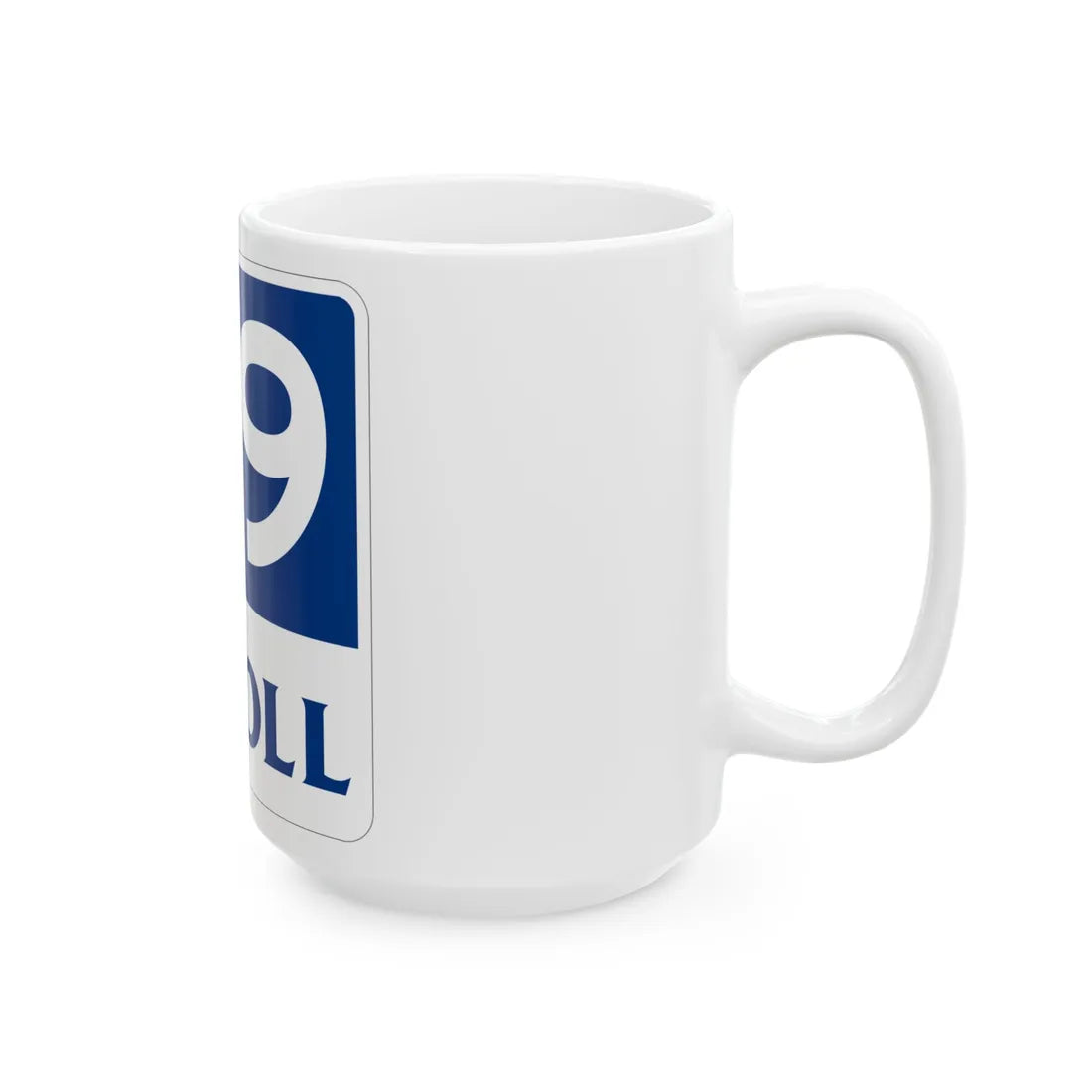 Toll Texas 49 new (Texas) (Road Sign) White Coffee Mug - Go Mug Yourself