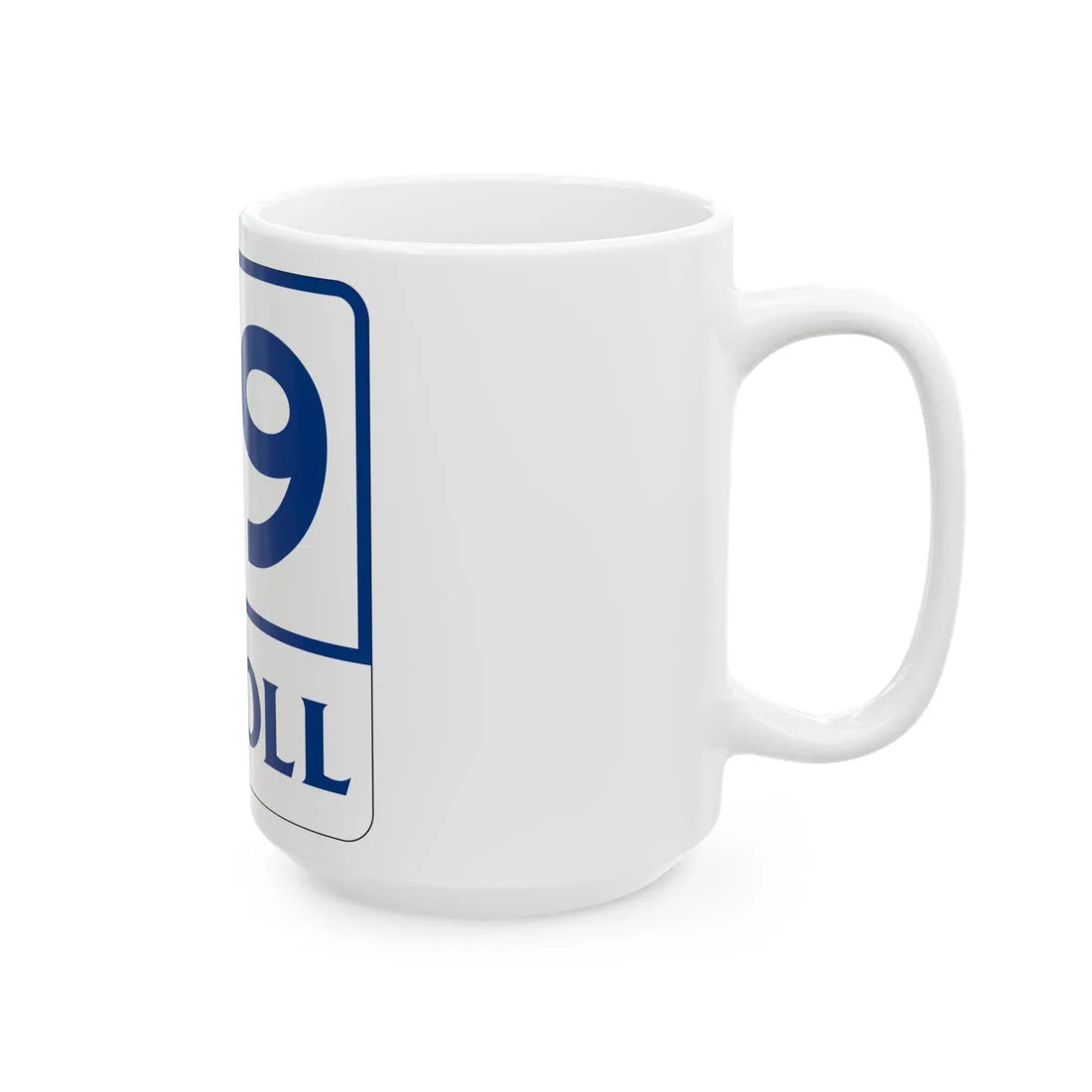 Toll Texas 49 (Texas) (Road Sign) White Coffee Mug - Go Mug Yourself