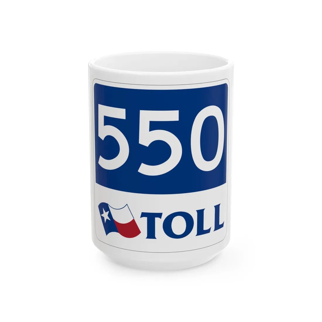 Toll Texas 550 new (Texas) (Road Sign) White Coffee Mug 15oz - Go Mug Yourself