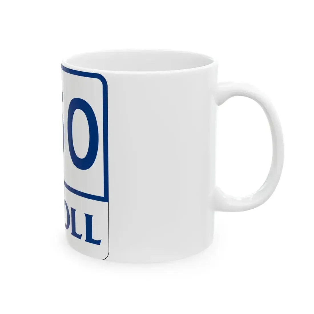 Toll Texas 550 (Texas) (Road Sign) White Coffee Mug - Go Mug Yourself
