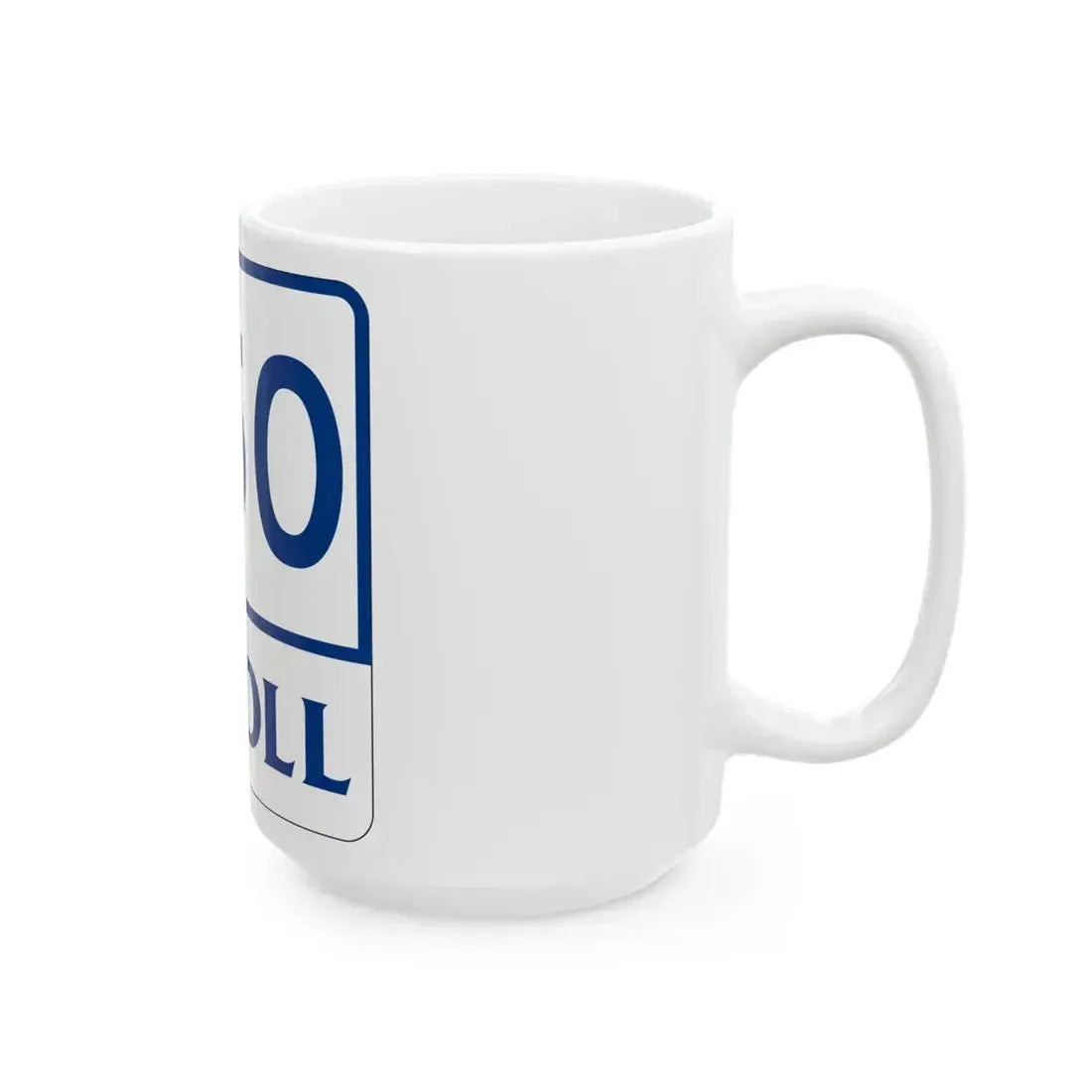 Toll Texas 550 (Texas) (Road Sign) White Coffee Mug - Go Mug Yourself