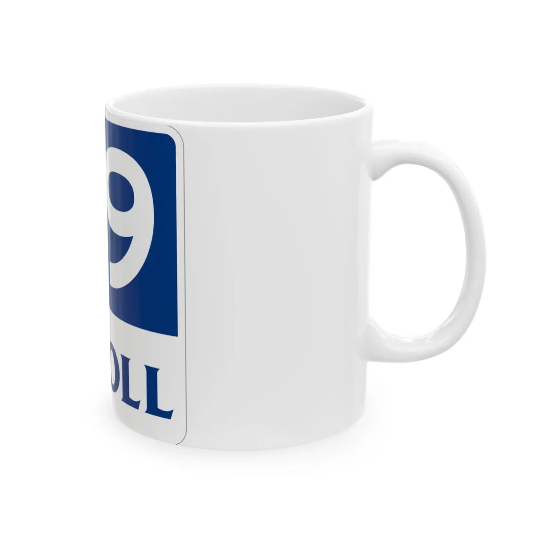 Toll Texas 99 new (Texas) (Road Sign) White Coffee Mug - Go Mug Yourself