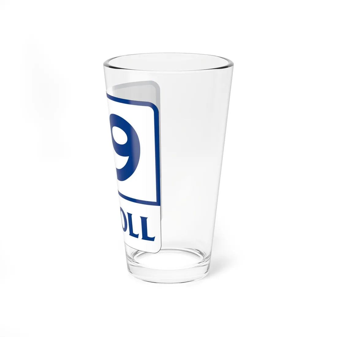 Toll Texas 99 (Texas) (Road Sign) Pint Glss 16oz - Go Mug Yourself