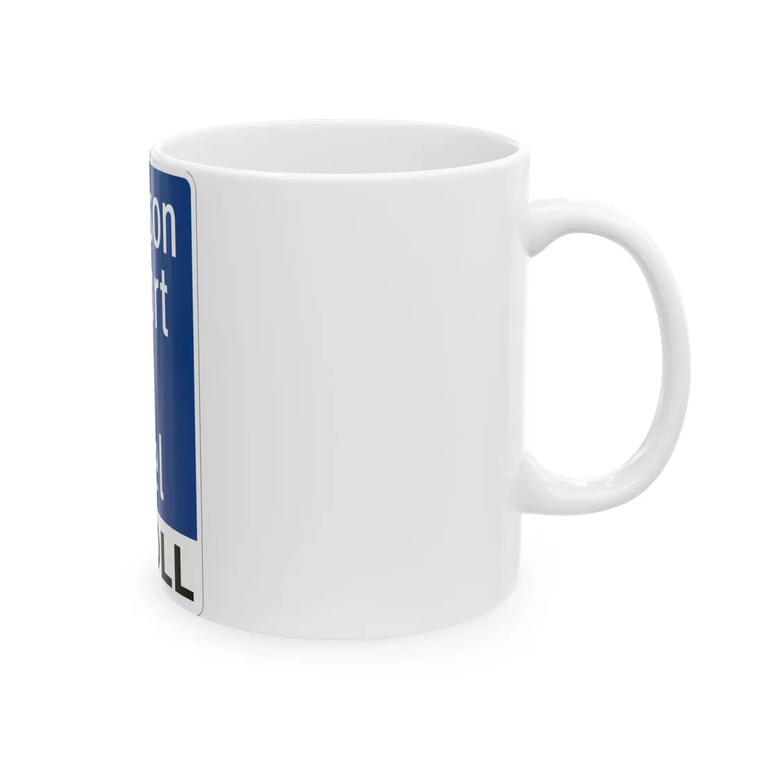 Toll Texas Addison Airport Toll Tunnel (Texas) (Road Sign) White Coffee Mug - Go Mug Yourself