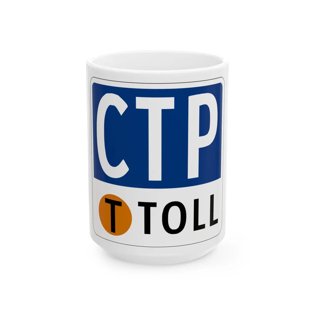 Toll Texas CTP new (Texas) (Road Sign) White Coffee Mug 15oz - Go Mug Yourself