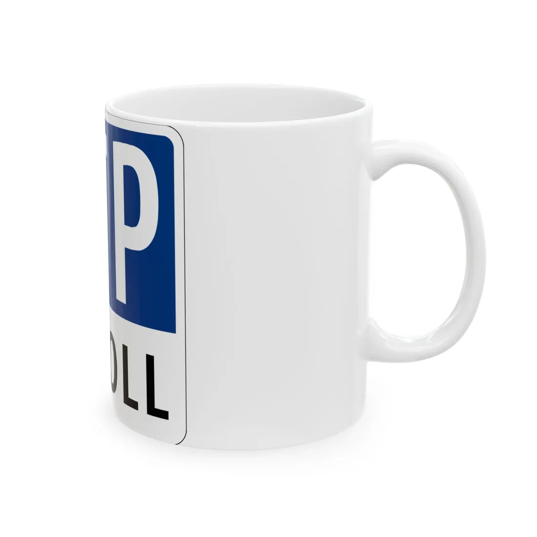 Toll Texas CTP new (Texas) (Road Sign) White Coffee Mug - Go Mug Yourself