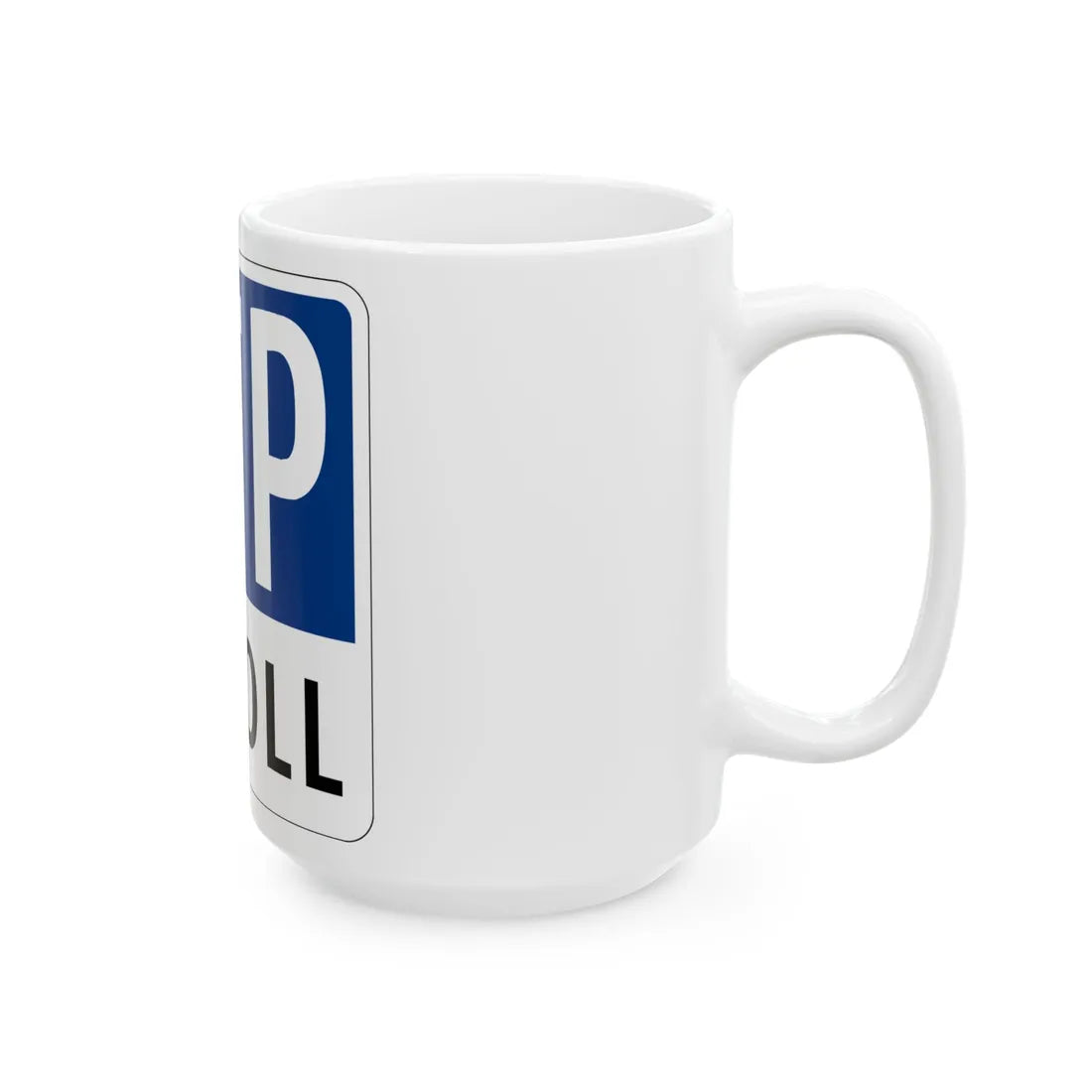 Toll Texas CTP new (Texas) (Road Sign) White Coffee Mug - Go Mug Yourself