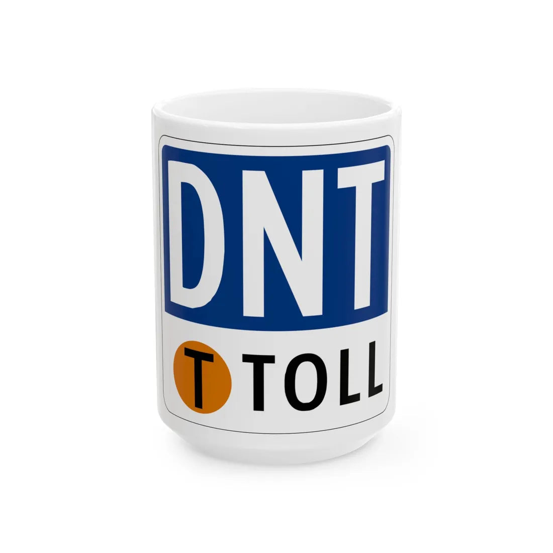 Toll Texas DNT new (Texas) (Road Sign) White Coffee Mug 15oz - Go Mug Yourself