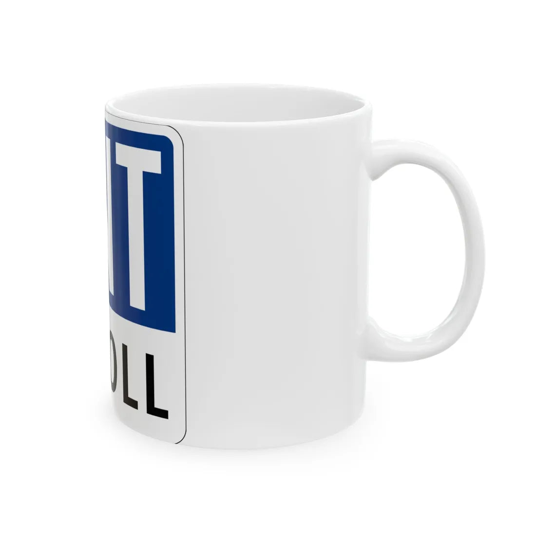 Toll Texas DNT new (Texas) (Road Sign) White Coffee Mug - Go Mug Yourself