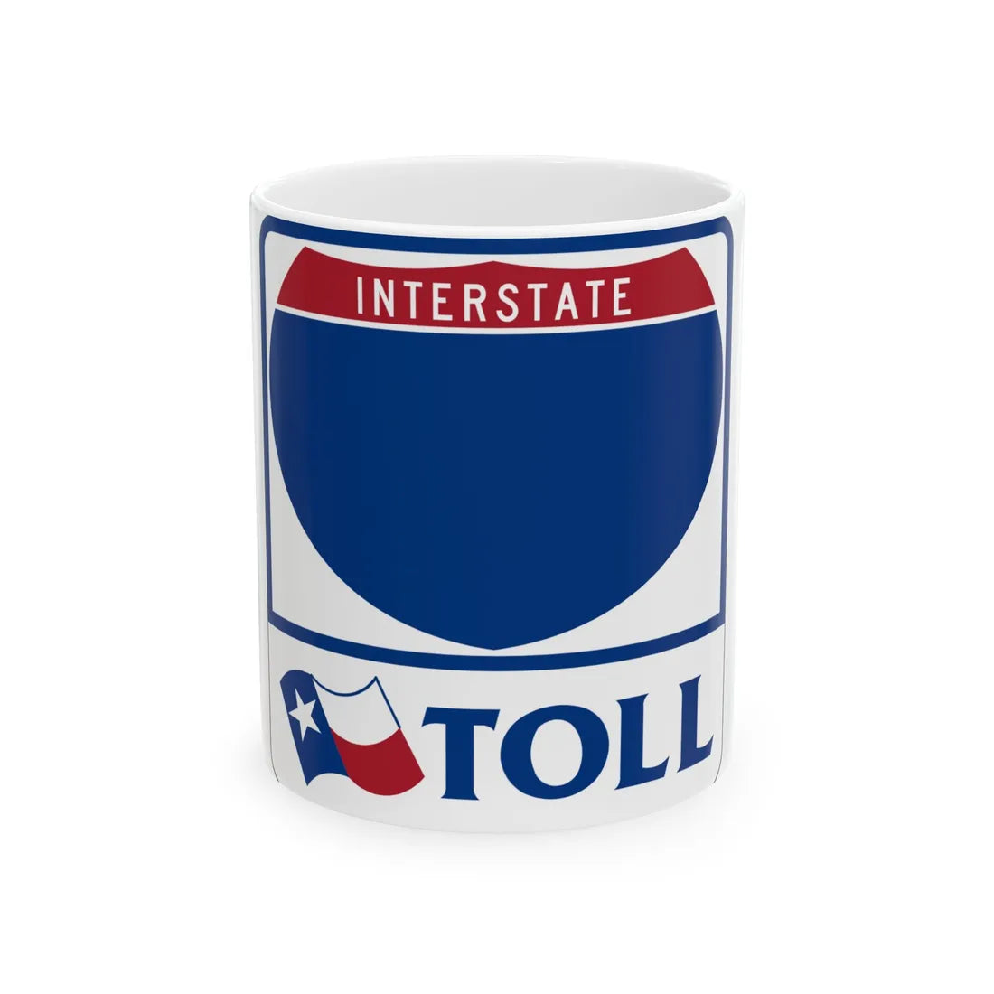 Toll Texas Interstate Highway blank (Texas) (Road Sign) White Coffee Mug 11oz - Go Mug Yourself