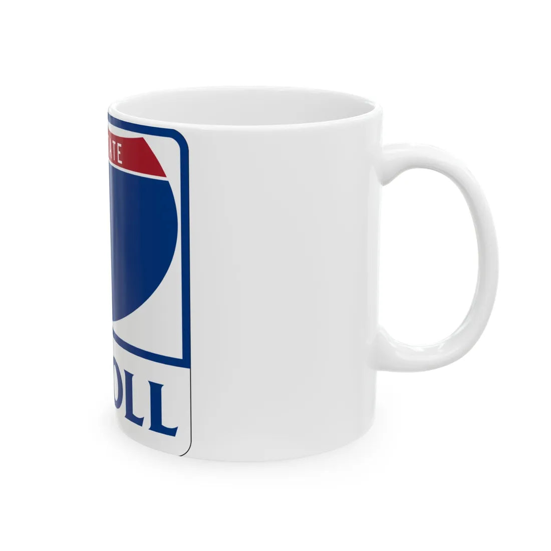 Toll Texas Interstate Highway blank (Texas) (Road Sign) White Coffee Mug - Go Mug Yourself