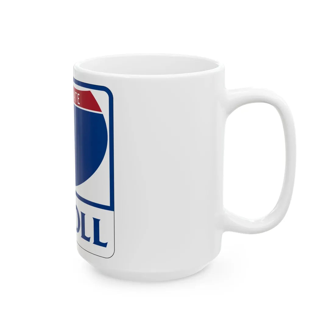 Toll Texas Interstate Highway blank (Texas) (Road Sign) White Coffee Mug - Go Mug Yourself