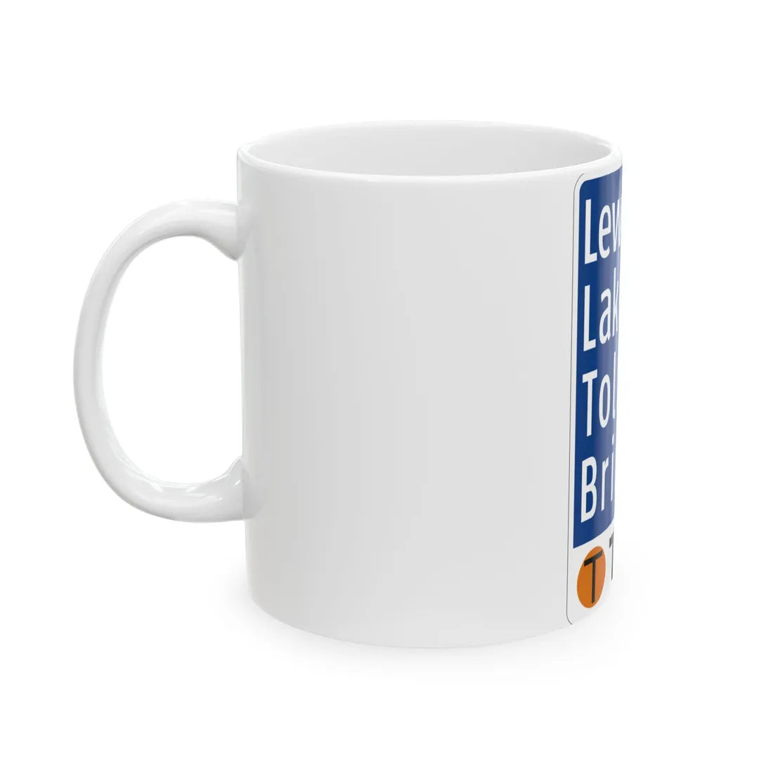 Toll Texas Lewisville Lake Toll Bridge (Texas) (Road Sign) White Coffee Mug - Go Mug Yourself