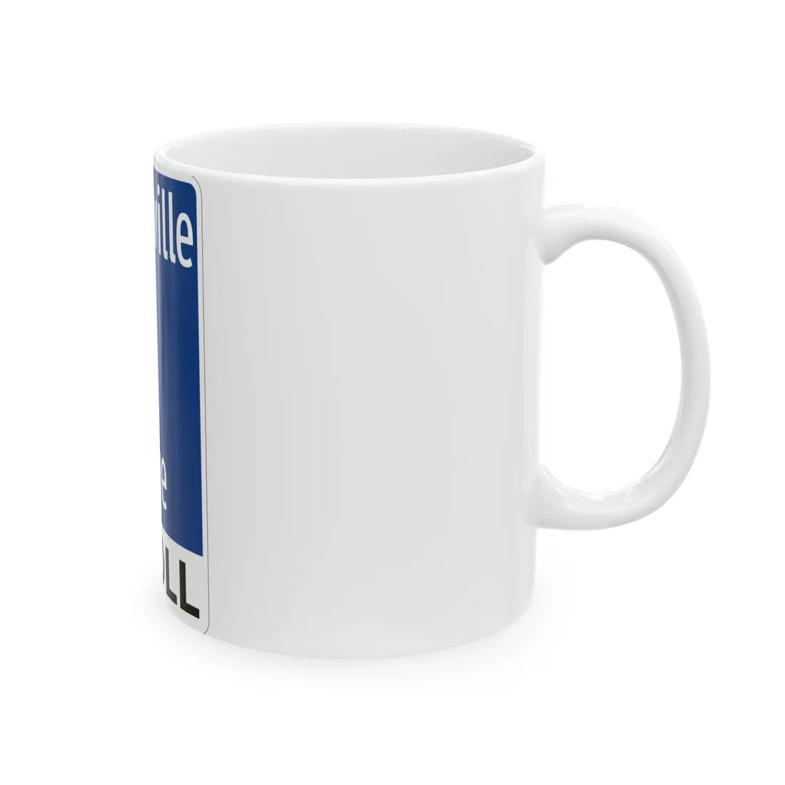 Toll Texas Lewisville Lake Toll Bridge (Texas) (Road Sign) White Coffee Mug - Go Mug Yourself