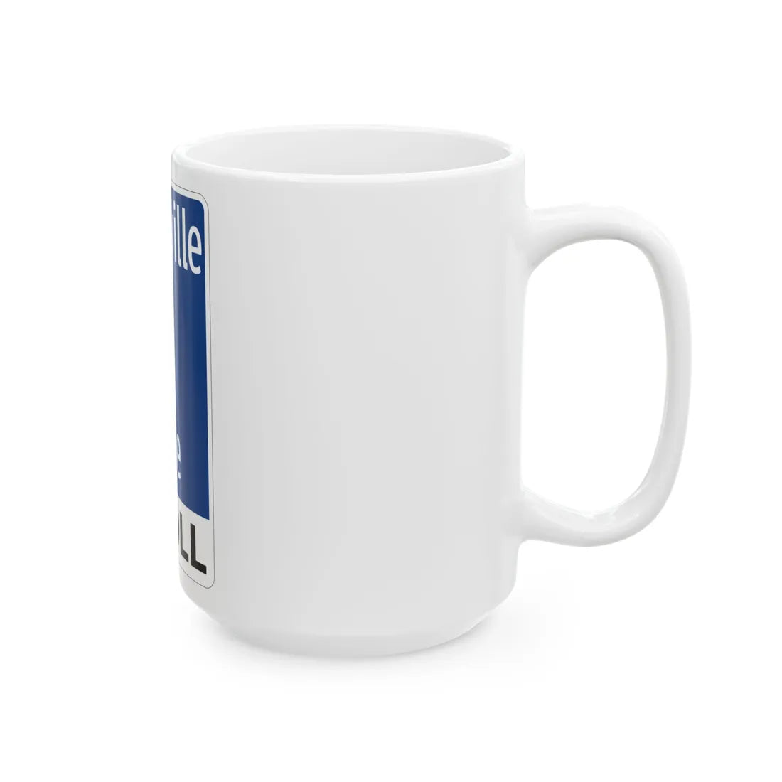 Toll Texas Lewisville Lake Toll Bridge (Texas) (Road Sign) White Coffee Mug - Go Mug Yourself